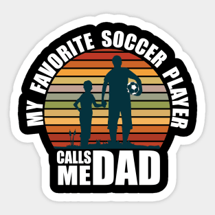 My Favorite Soccer Player Calls Me Dad Fathers Day Sticker